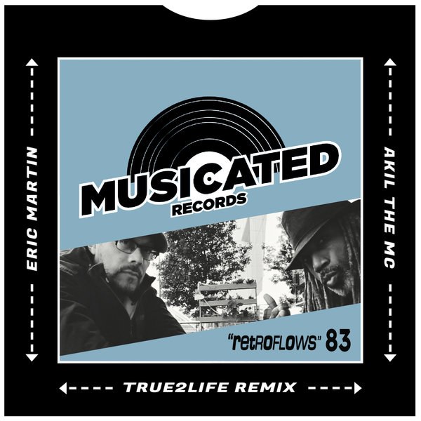 Retro Flows 83 (True2Life Remix) &mdash; Eric Martin & Akil The MC